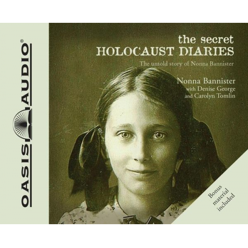 Nonna Bannister Denise George Carolyn Tomlin - The Secret Holocaust Diaries: The Untold Story of Nonna Bannister