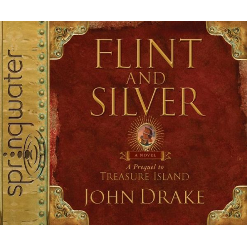 John Drake - Flint and Silver: A Prequel to Treasure Island