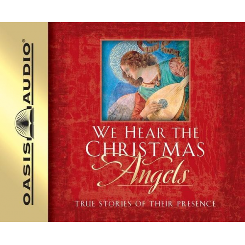 We Hear the Christmas Angels: True Stories of Their Presence