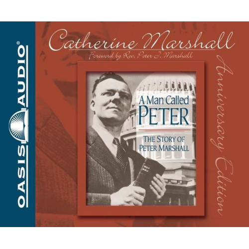 Catherine Marshall - A Man Called Peter: The Story of Peter Marshall