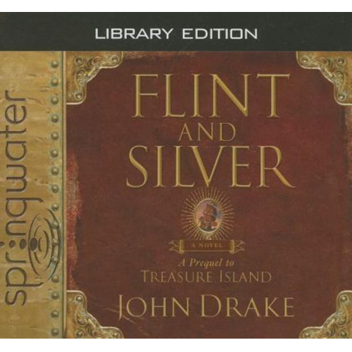 John Drake - Flint and Silver (Library Edition): A Prequel to Treasure Island