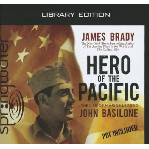 James Brady - Hero of the Pacific (Library Edition): The Life of Marine Legend John Basilone