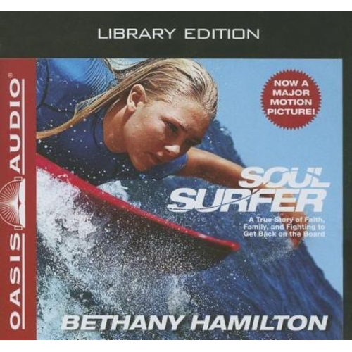 Bethany Hamilton - Soul Surfer (Library Edition): A True Story of Faith, Family, and Fighting to Get Back on the Board