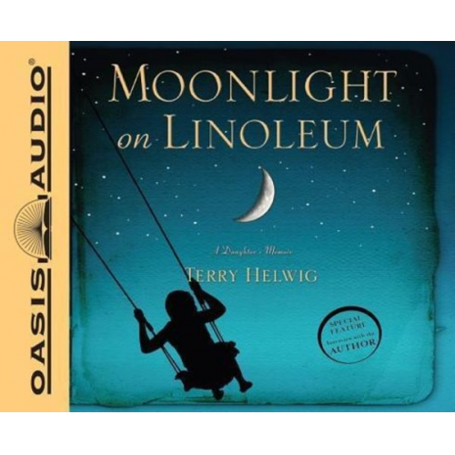 Terry Helwig - Moonlight on Linoleum (Library Edition): A Daughter's Memoir