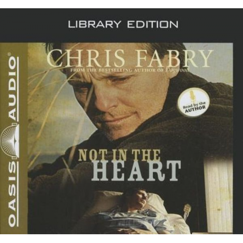 Chris Fabry - Not in the Heart (Library Edition)