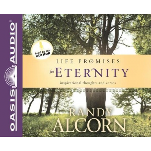 Randy Alcorn - Life Promises for Eternity: Inspirational Thoughts and Verses