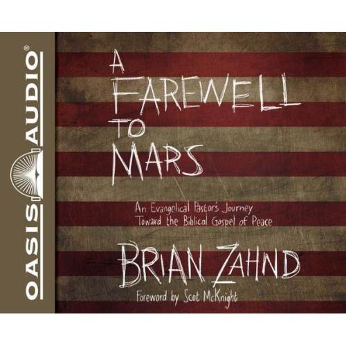 Brian Zahnd - A Farewell to Mars: An Evangelical Pastor's Journey Toward the Biblical Gospel of Peace