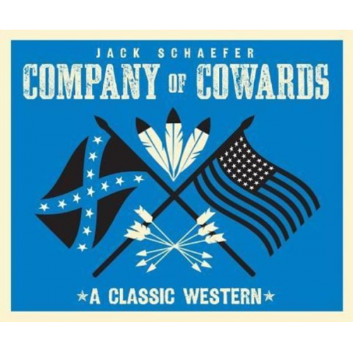 Jack Schaefer - Company of Cowards: A Classic Western