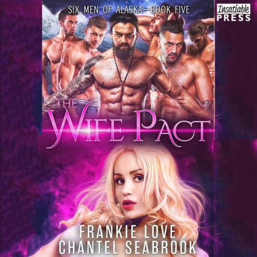 Frankie Love Chantel Seabrook - The Wife Pact: Emerson - Six Men of Alaska, Book 5