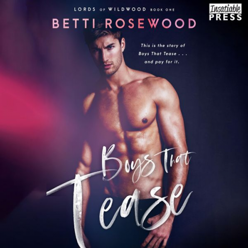 Betti Rosewood - Boys That Tease - A Bully Romance