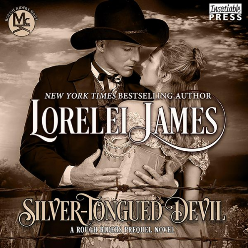 Lorelei James - Silver - Tongued Devil - A Rough Riders Prequel Novel - Rough Riders