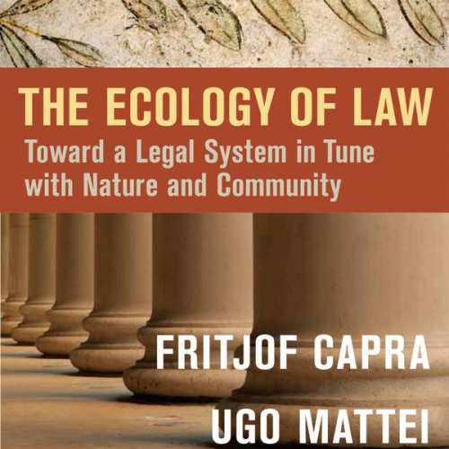 Fritjof Capra Ugo Mattei - The Ecology of Law