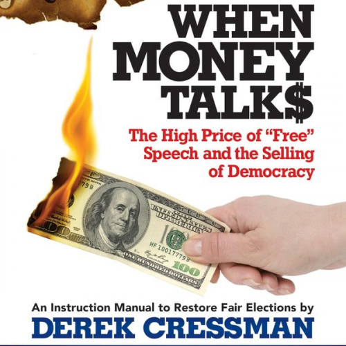 Derek Cressman - When Money Talks