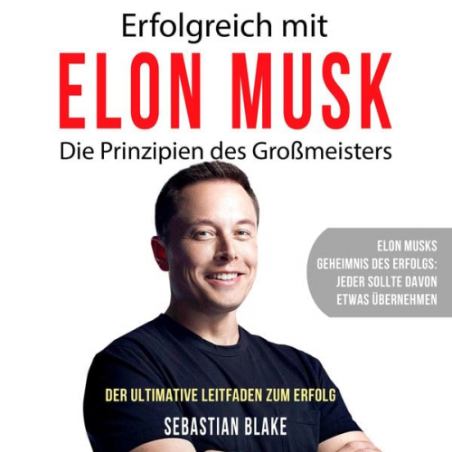 Sebastian Blake - Erfolgreich mit Elon Musk