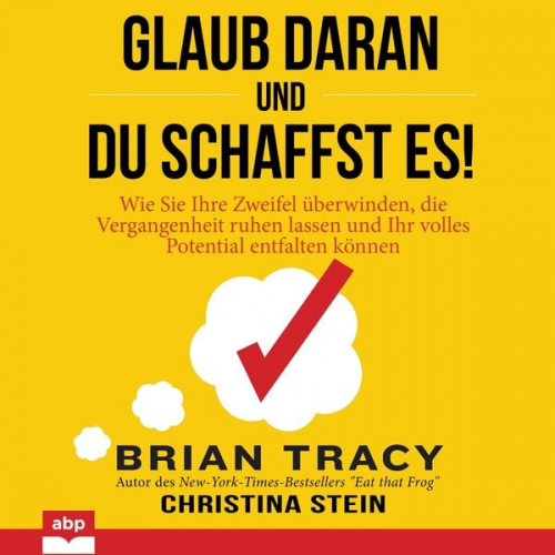 Brian Tracy Christina Stein - Glaub daran und du schaffst es!