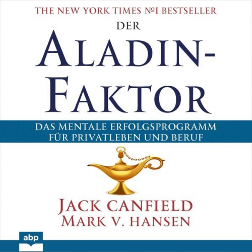 Jack Canfield Mark Victor Hansen - Der Aladin-Faktor