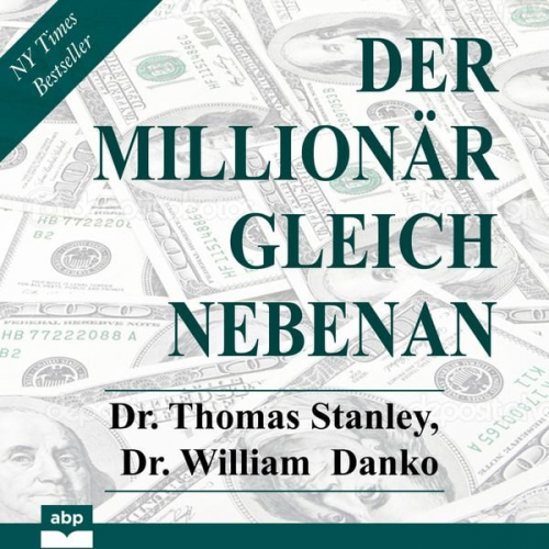 Thomas Stanley William Danko - Der Millionär gleich nebenan