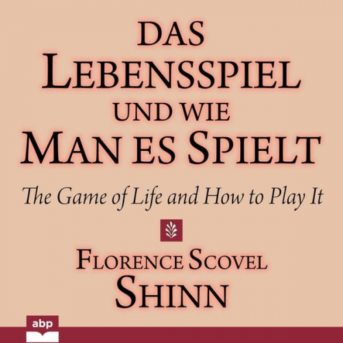 Florence Scovel Shinn - Das Lebensspiel und wie man es spielt