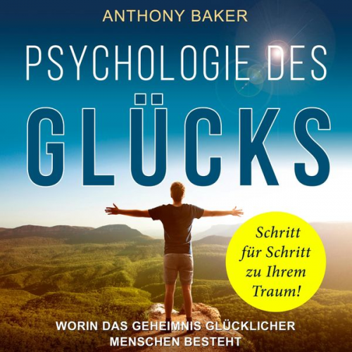 Anthony Baker - Psychologie des Glücks