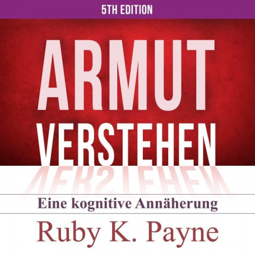 Ruby K. Payne - Armut verstehen