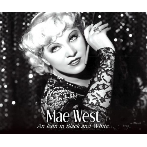 Jill Watts - Mae West: An Icon in Black and White