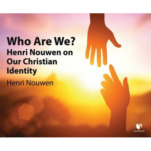 Henri Nouwen - Who Are We?: Henri Nouwen on Our Christian Identity