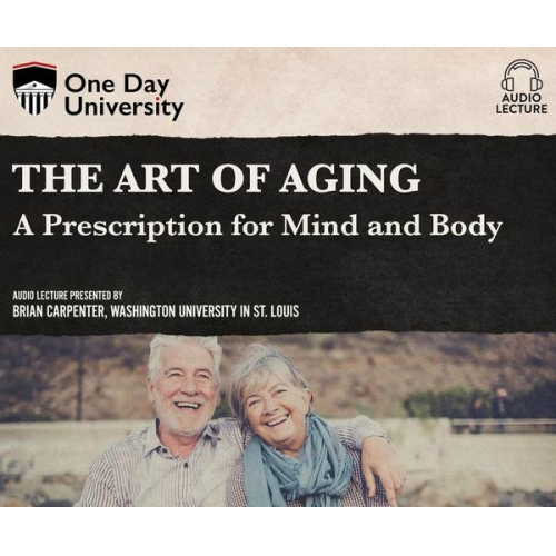 Catherine Sanderson - The Art of Aging: A Prescription for Mind and Body