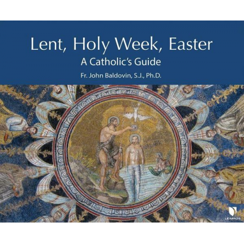 Fr John F. Baldovin Sj - Lent, Holy Week, Easter: Catholic Audio Course & Free Study Guide