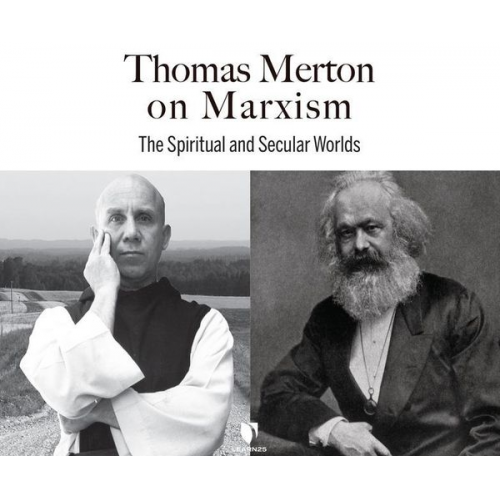 Thomas Merton - Thomas Merton on Marxism: The Spiritual and Secular Worlds