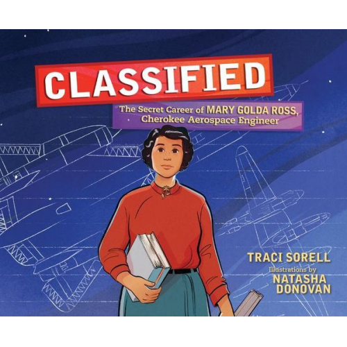 Classified: The Secret Career of Mary Golda Ross, Cherokee Aerospace Engineer