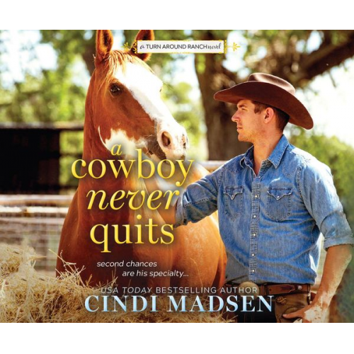 Cindi Madsen - A Cowboy Never Quits