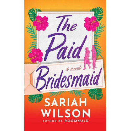 Sariah Wilson - The Paid Bridesmaid