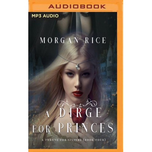 Morgan Rice - A Dirge for Princes