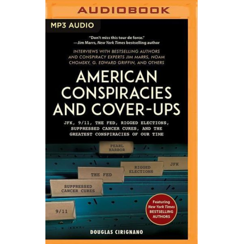 Douglas Cirignano - American Conspiracies and Cover-Ups: Jfk, 9/11, the Fed, Rigged Elections, Suppressed Cancer Cures, and the Greatest Conspiracies of Our Time