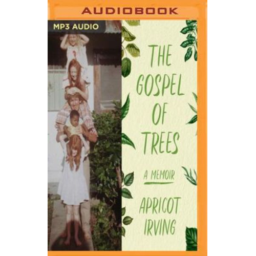 Apricot Irving - The Gospel of Trees: A Memoir