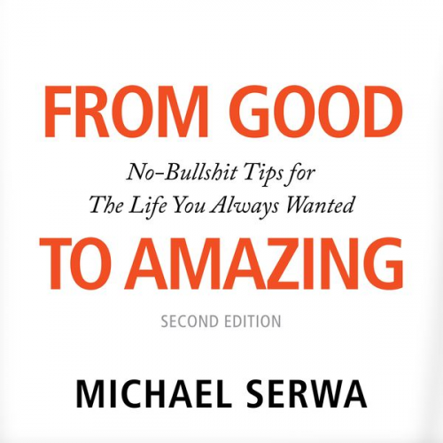 Michael Serwa - From Good to Amazing