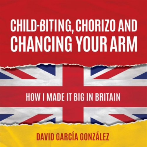 David García González - Child-biting, Chorizo and Chancing Your Arm