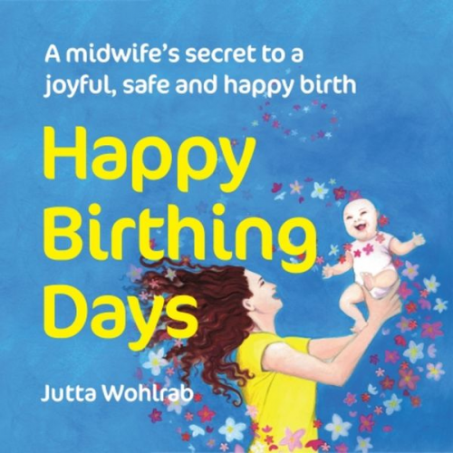 Jutta Wohlrab - Happy Birthing Days