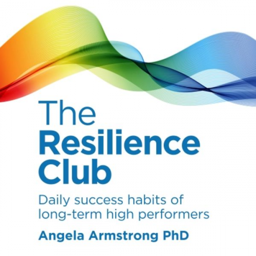 Angela Armstrong PhD - The Resilience Club