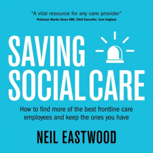 Neil Eastwood - Saving Social Care