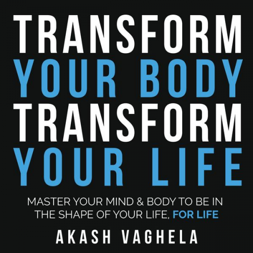 Akash Vaghela - Transform Your Body Transform Your Life