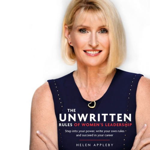 Helen Appleby - The Unwritten Rules of Women's Leadership