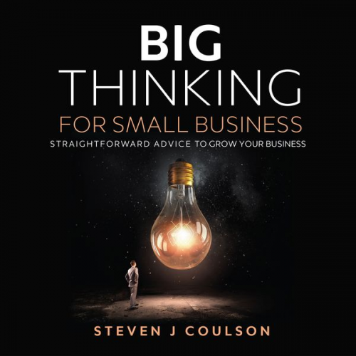 Steven J. Coulson - Big Thinking for Small Business