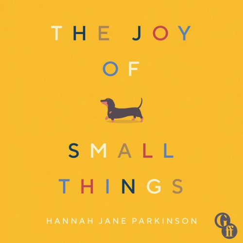 Hannah Jane Parkinson - The Joy of Small Things