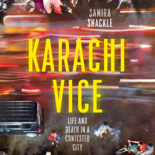 Samira Shackle - Karachi Vice