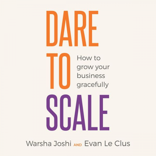 Evan Le Clus Warsha Joshi - Dare to Scale