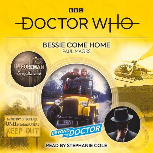 Paul Magrs - Doctor Who: Bessie Come Home: Beyond the Doctor