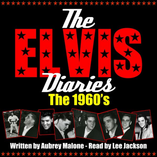 Aubrey Malone - The Elvis Diaries - The 1960's