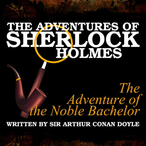 Arthur Conan Doyle - The Adventures of Sherlock Holmes - The Adventure of the Noble Bachelor