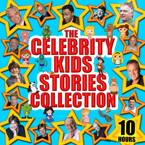 Mike Bennett Traditional Jacob Grimm Tim Firth Charles Perrault - The Celebrity Kids Stories Collection - 10 Hours